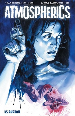 Warren Ellis' Atmospherics Color Edition - Ellis, Warren, and Meyer, Ken