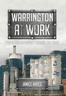Warrington at Work: People and Industries Through the Years