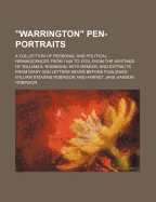 "Warrington" Pen-Portraits (Volume 1); A Collection of Personal and Political Reminiscences from 1848 to 1876, from the Writings of William S. Robinson. with Memoir, and Extracts from Diary and Letters Never Before Published