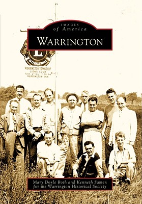 Warrington - Doyle Roth, Mary, and Samen, Kenneth, and Warrington Historical Society