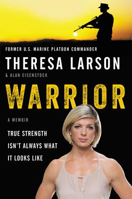 Warrior: A Memoir - Larson, Theresa, and Eisenstock, Alan