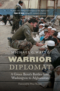 Warrior Diplomat: A Green Beret's Battles from Washington to Afghanistan