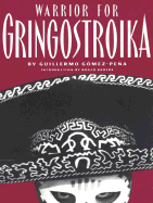 Warrior for Gringostroika: Essays, Performance Texts, and Poetry