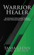 Warrior Healer: An Intimate View Inside Therapy for First Responders and Veterans