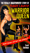 Warrior Queen: The Totally Unauthorized Story of Joanie Laurer - Edelman, Scott