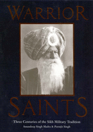 Warrior Saints - Madra, Amandeep S, and Singh, Parmjit