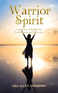Warrior Spirit: A Journey of Reflection, Redemption, and Recovery
