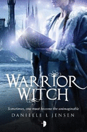 Warrior Witch: Book Three of the Malediction Trilogy