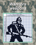 Warriors and Weapons - 50 Nonograms