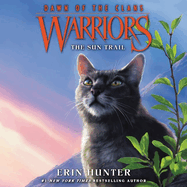 Warriors: Dawn of the Clans #1: The Sun Trail Lib/E