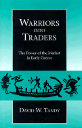 Warriors into Traders: The Power of the Market in Early Greece