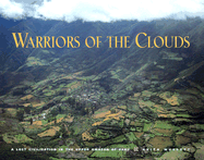 Warriors of the Clouds: A Lost Civilization in the Upper Amazon of Peru - Muscutt, Keith