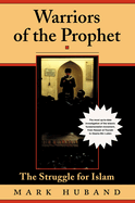 Warriors of the Prophet: The Struggle for Islam
