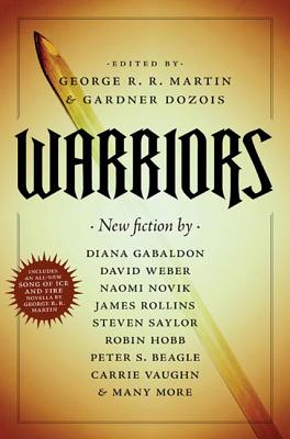 Warriors - Martin, George R R (Editor), and Dozois, Gardner (Editor)