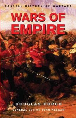 Wars of Empire - Porch, Douglas, and Keegan, John, Sir