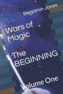 Wars of Magic The BEGINNING: Volume One