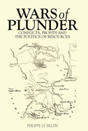 Wars of Plunder: Conflicts, Profits and the Politics of Resources