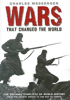 Wars That Changed the World - Messenger, Charles