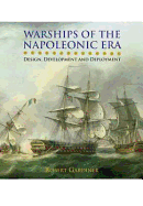 Warships of the Napoleonic Era: Design, Development and Deployment