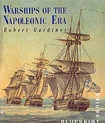 Warships of the Napoleonic Wars - Gardiner, Robert