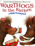 Warthogs in the Kitchen: A Sloppy Counting Book