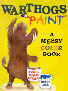 Warthogs Paint: A Messy Color Book - Edwards, Pamela Duncan