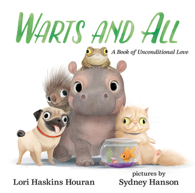 Warts and All: A Book of Unconditional Love - Houran, Lori Haskins