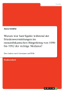 Warum war Sant'Egidio w?hrend der Friedensvermittlungen im mosambikanischen B?rgerkrieg von 1990 bis 1992 der richtige Mediator?: Eine Analyse nach Giessmann und Wills