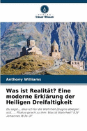 Was ist Realit?t? Eine moderne Erkl?rung der Heiligen Dreifaltigkeit