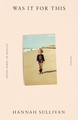 Was It for This: Poems - Sullivan, Hannah