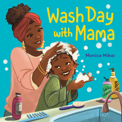 Wash Day with Mama - Mikai, Monica