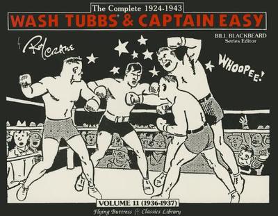 Wash Tubbs & Captain Easy: Volume 11 (1936-1937): The Complete 1924-1943 - Crane, Roy, and Blackbeard, Bill (Editor)