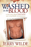 Washed in the Blood: A True Story about Triumph Over Remarkable Circumstances