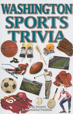Washington Sports Trivia - Oberst, Greg, and Poulton, J Alexander