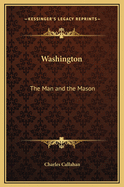 Washington: The Man and the Mason