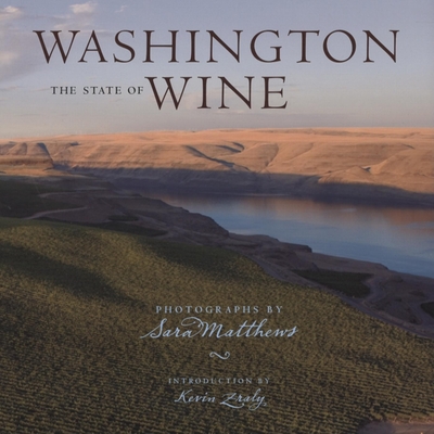 Washington: The State of Wine - Matthews, Sara (Photographer), and Zraly, Kevin (Introduction by)