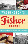 Washington's Fisher Scones: An Iconic Northwest Treat Since 1911