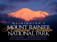 Washington's Mount Rainier National Park: A Centennial Celebration - McNulty, Tim (Text by)