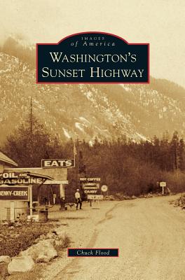 Washington's Sunset Highway - Flood, Chuck