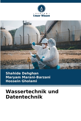 Wassertechnik und Datentechnik - Dehghan, Shahide, and Marani-Barzani, Maryam, and Gholami, Hossein