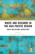 Waste and Discards in the Asia Pacific Region: Social and Cultural Perspectives