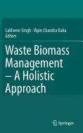 Waste Biomass Management - A Holistic Approach