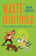 Waste Detectives 2: The new mission to remove waste at scale
