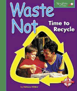 Waste Not: Time to Recycle