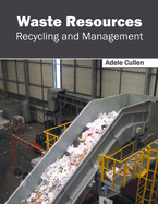 Waste Resources: Recycling and Management