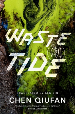 Waste Tide - Qiufan, Chen, and Liu, Ken (Translated by)