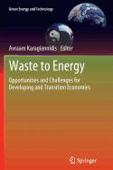 Waste to Energy: Opportunities and Challenges for Developing and Transition Economies - Karagiannidis, Avraam (Editor)