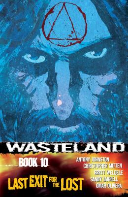 Wasteland Vol. 10: Last Exit for the Lost - Johnston, Antony