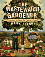 Wastewater Gardener: Preserving the Planet One Flush at a Time
