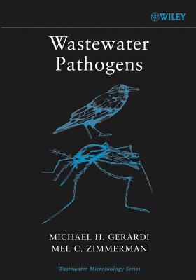 Wastewater Pathogens - Gerardi, Michael H, and Zimmerman, Mel C